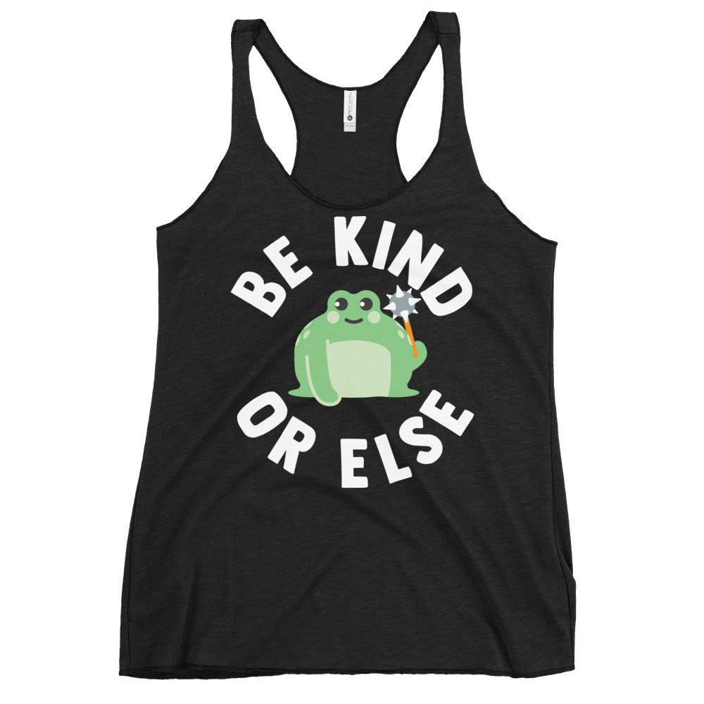 Be Kind Or Else Women's Racerback Tank