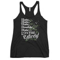 Hate, Hate, Hate, Double Hate. Loathe Entirely! Women's Racerback Tank