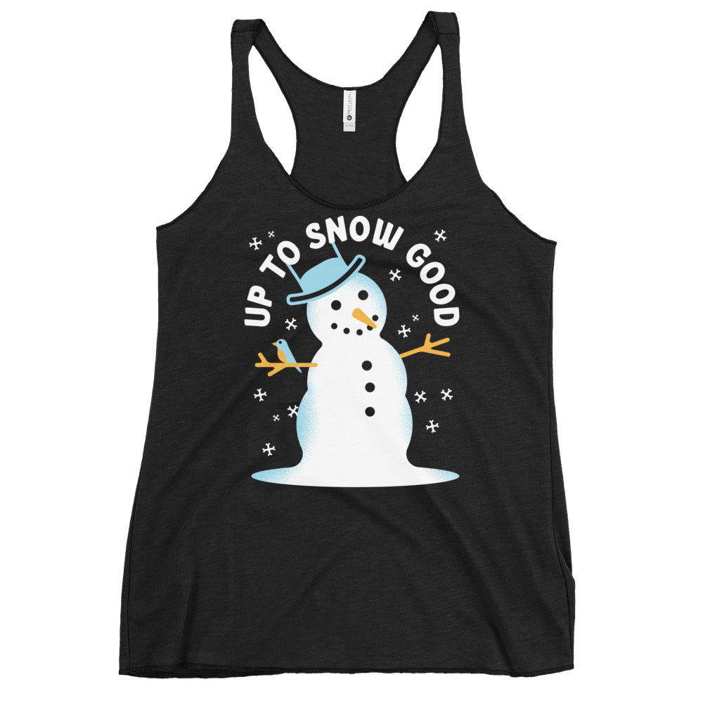 Up To Snow Good Women's Racerback Tank