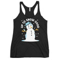 Up To Snow Good Women's Racerback Tank