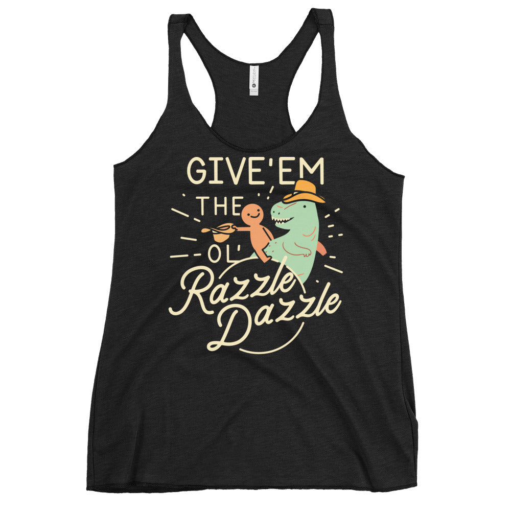 Give'em The Ol' Razzle Dazzle Women's Racerback Tank