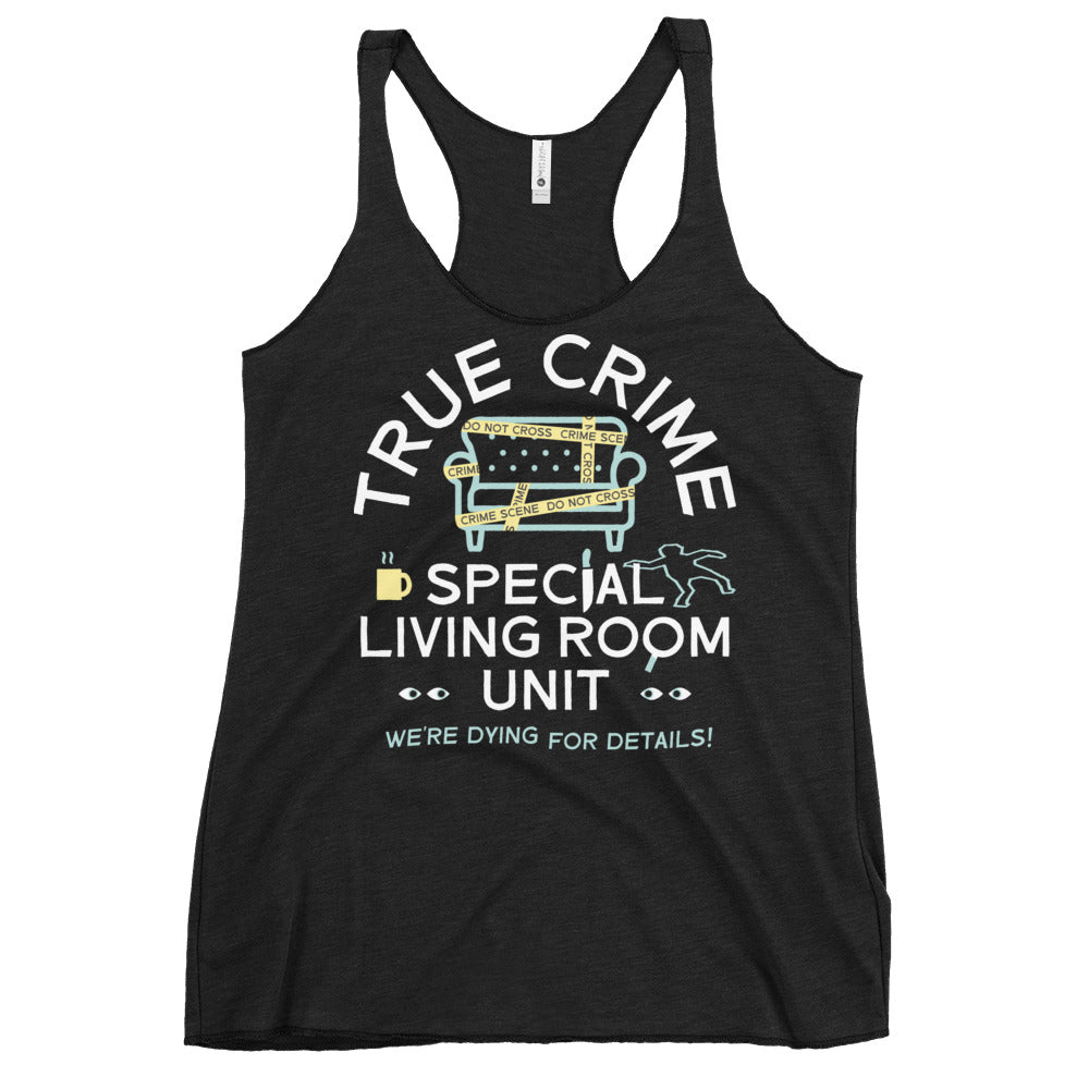 True Crime Special Living Room Unit Women's Racerback Tank