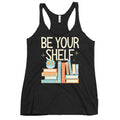 Be Your Shelf Women's Racerback Tank