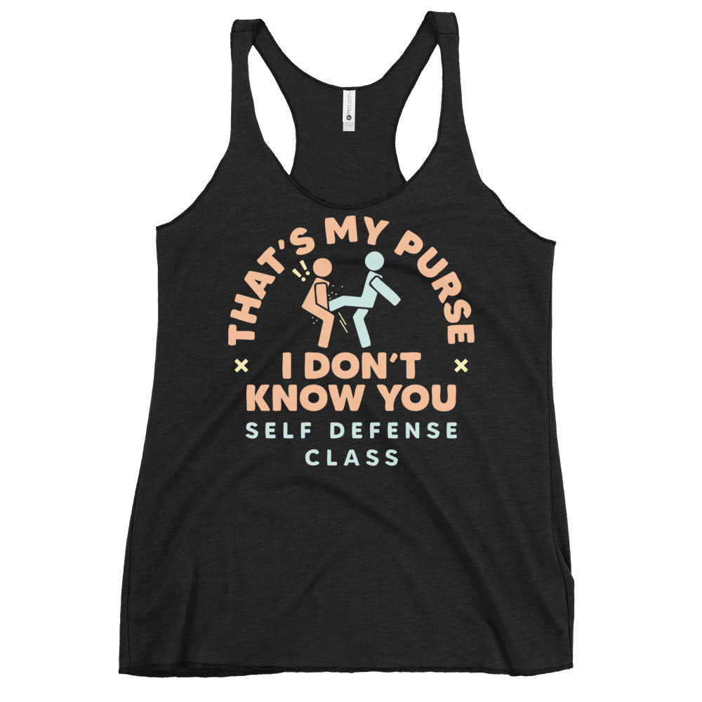 That's My Purse I Don't Know You Women's Racerback Tank