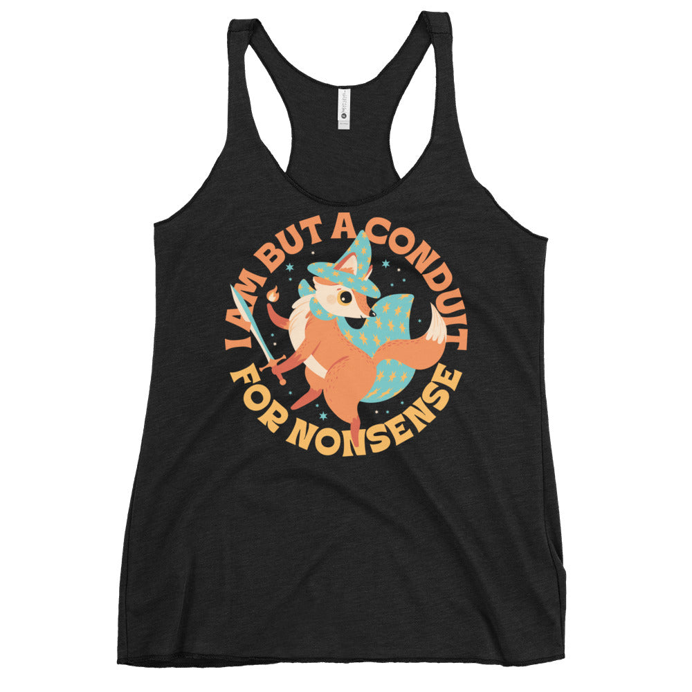 I Am But A Conduit For Nonsense Women's Racerback Tank