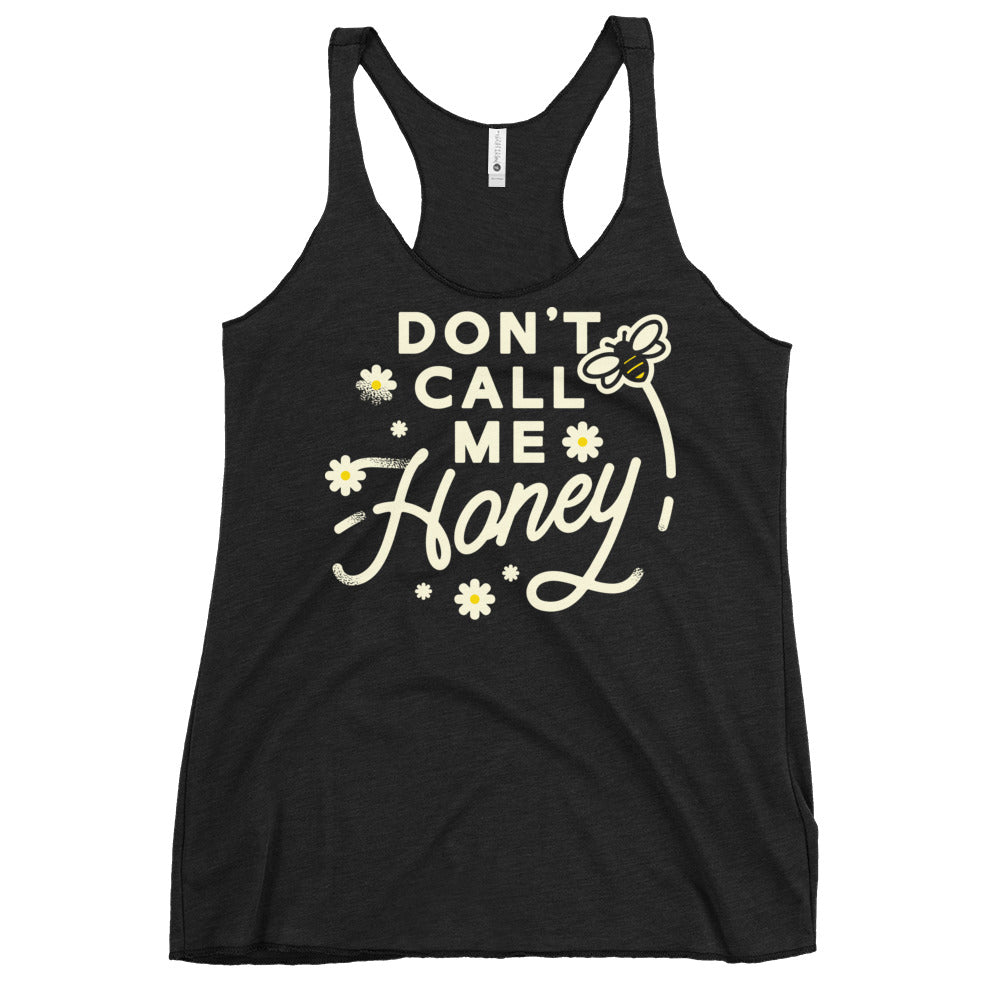 Don't Call me Honey Women's Racerback Tank