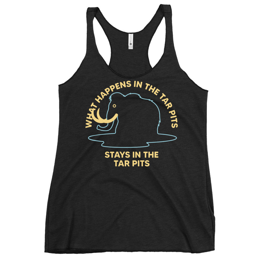 What Happens In The Tar Pits Stays In The Tar Pits Women's Racerback Tank