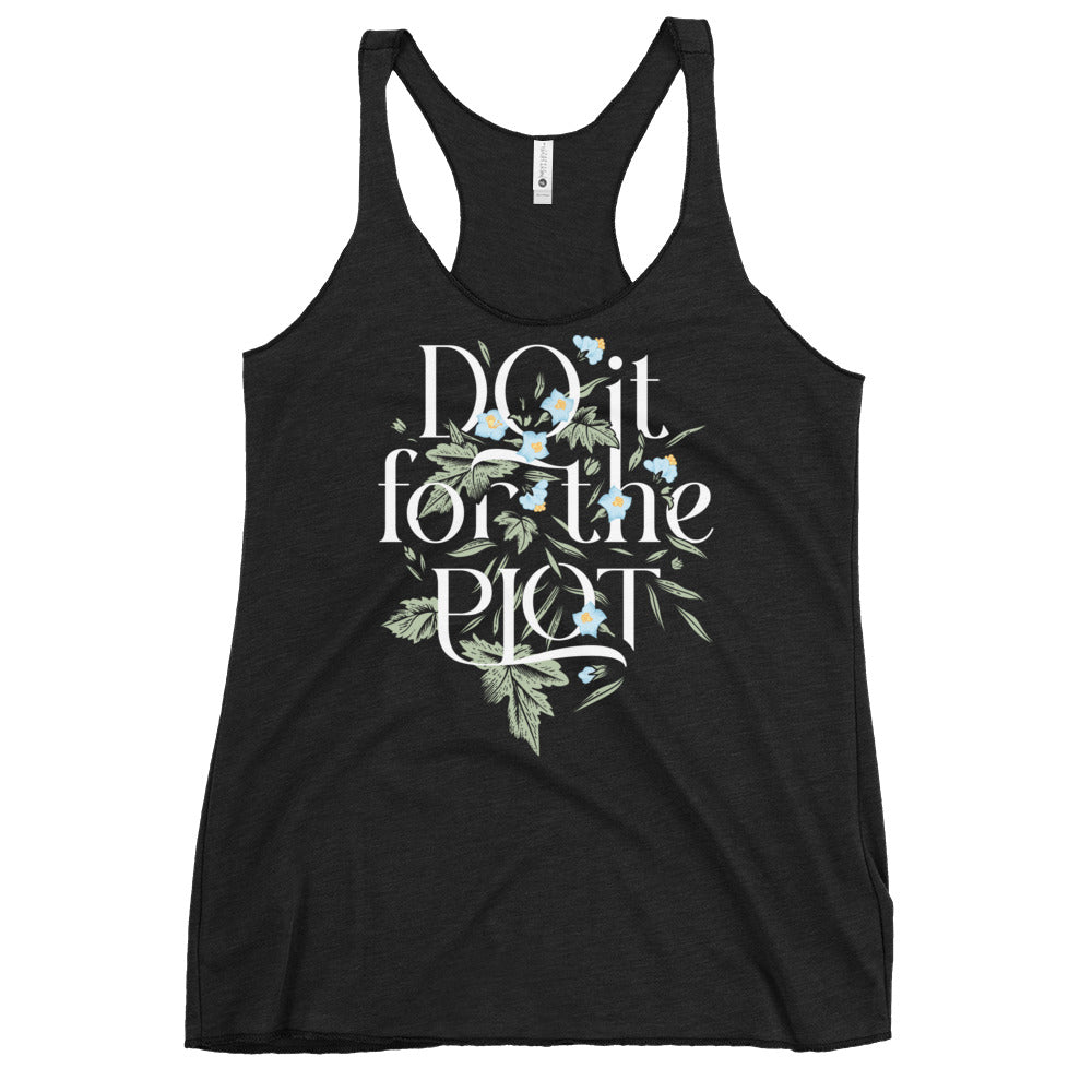 Do It For The Plot Women's Racerback Tank
