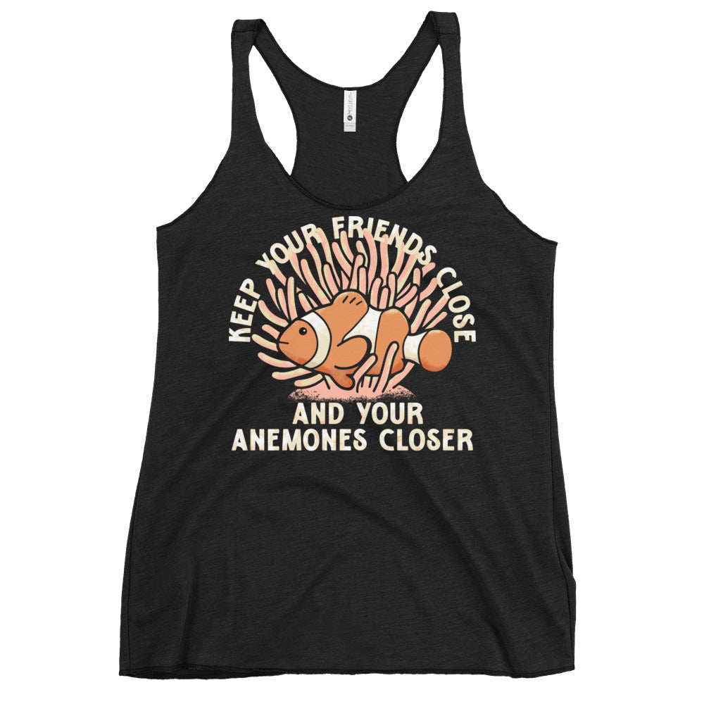 Keep Your Friends Close And Your Anemones Closer Women's Racerback Tank