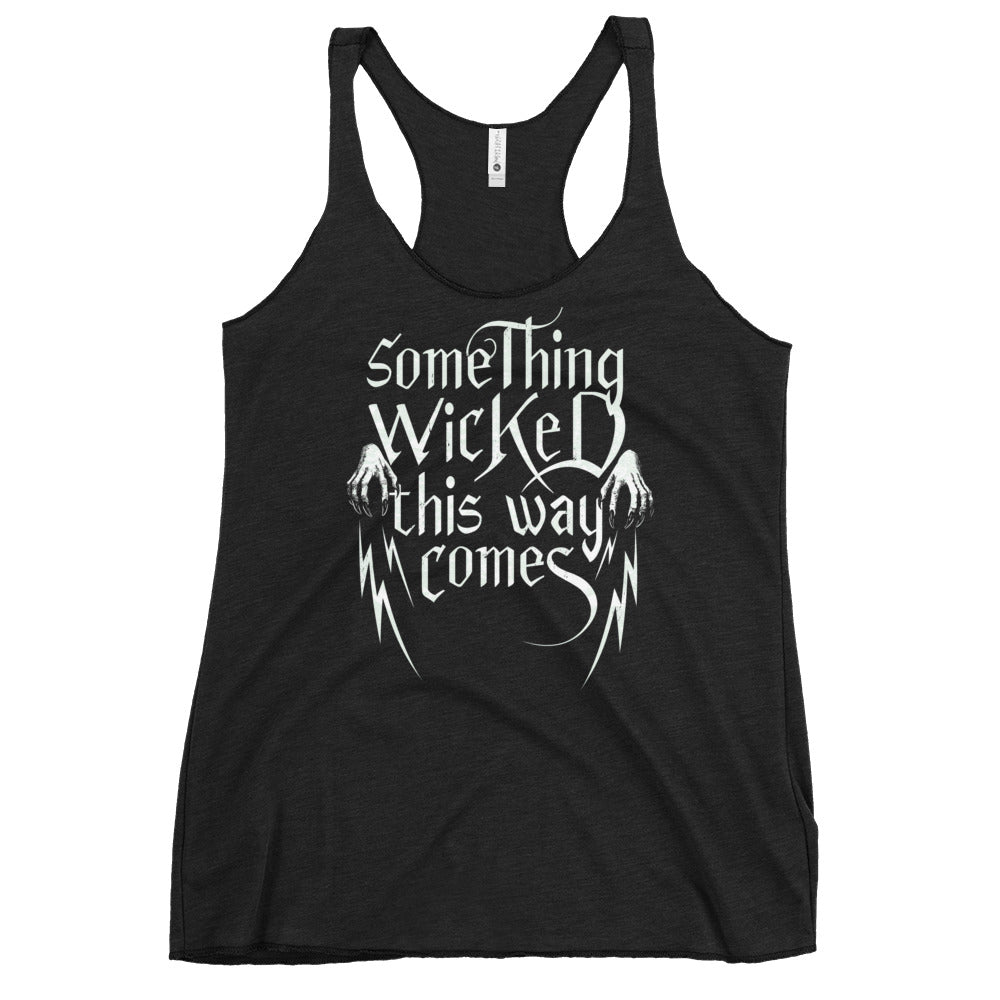 Something Wicked This Way Comes Women's Racerback Tank