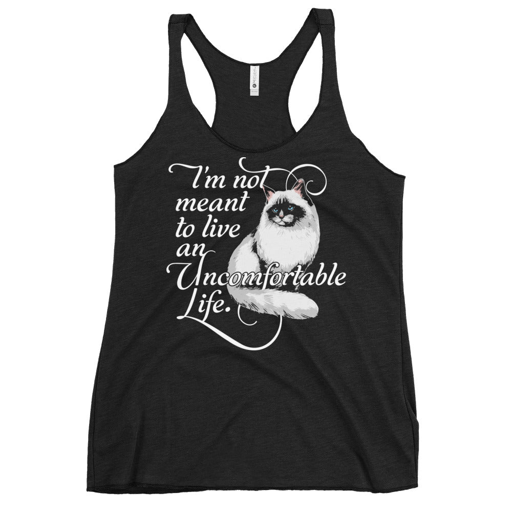 I'm Not Meant To Live An Uncomfortable Life Women's Racerback Tank
