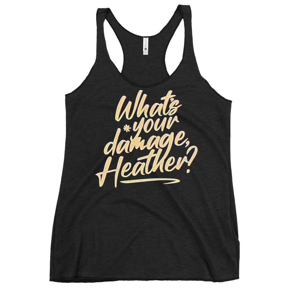 What's Your Damage, Heather? Women's Racerback Tank