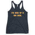 I'm Kind of a Big Deal Women's Racerback Tank