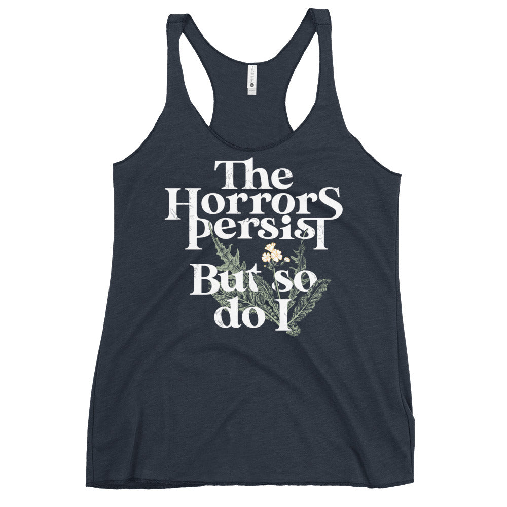The Horrors Persist But So Do I Women's Racerback Tank