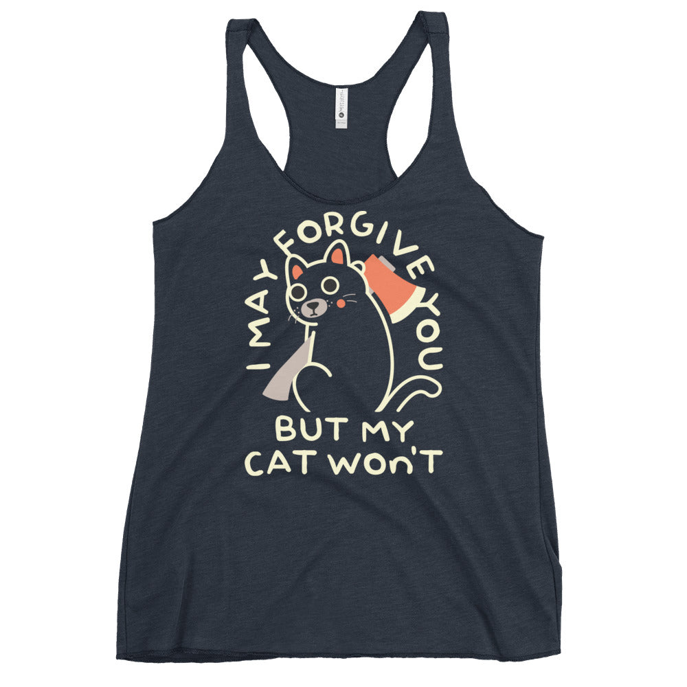 I May Forgive You But My Cat Won't Women's Racerback Tank