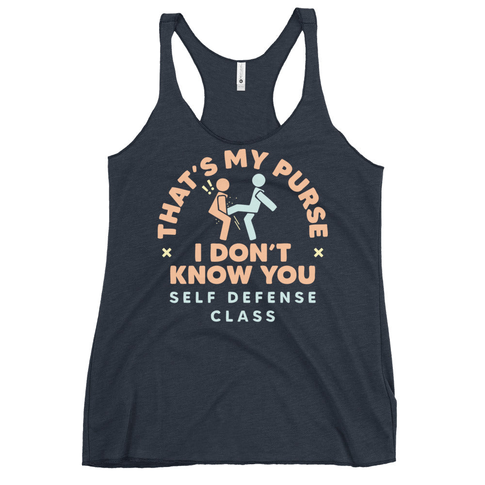 That's My Purse I Don't Know You Women's Racerback Tank