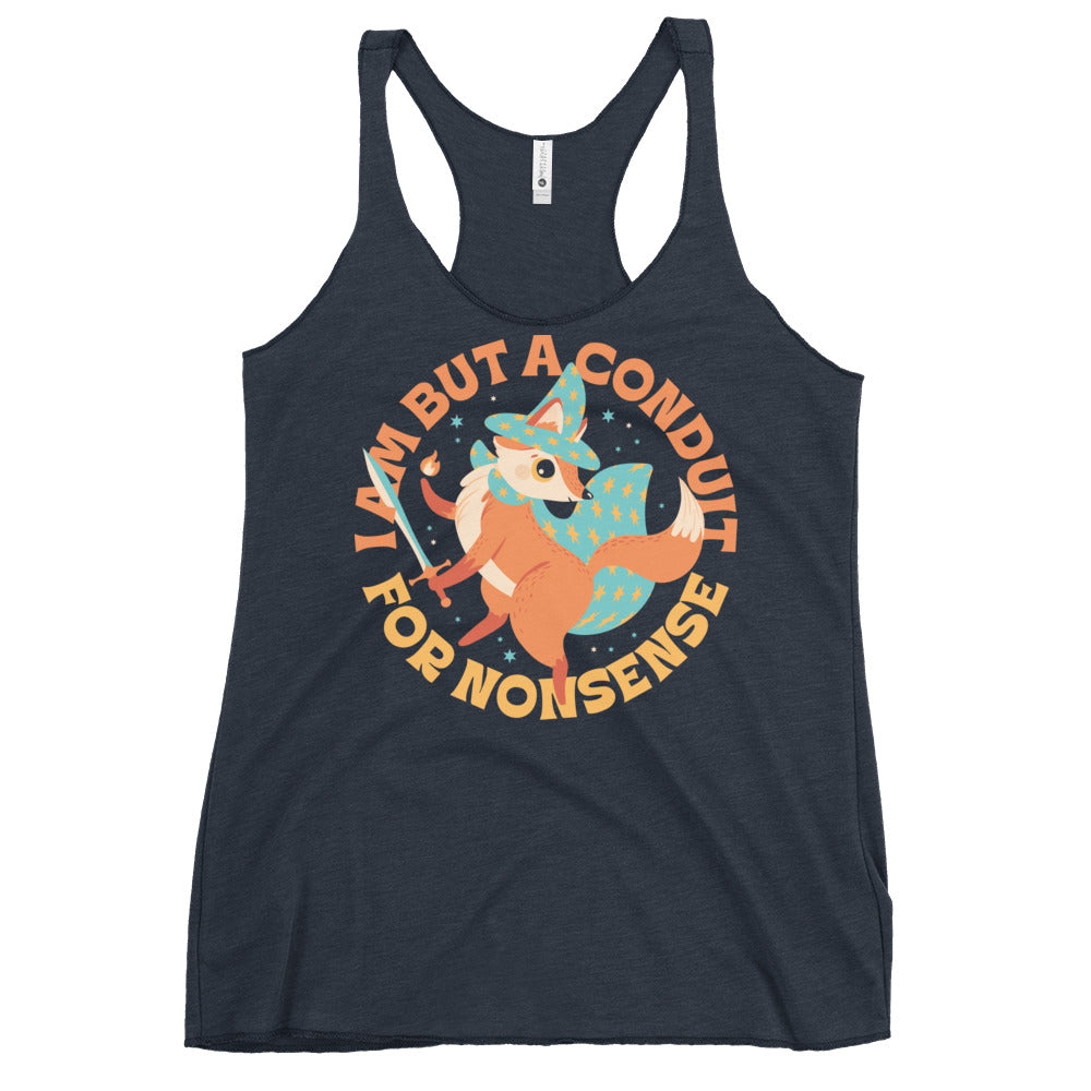 I Am But A Conduit For Nonsense Women's Racerback Tank