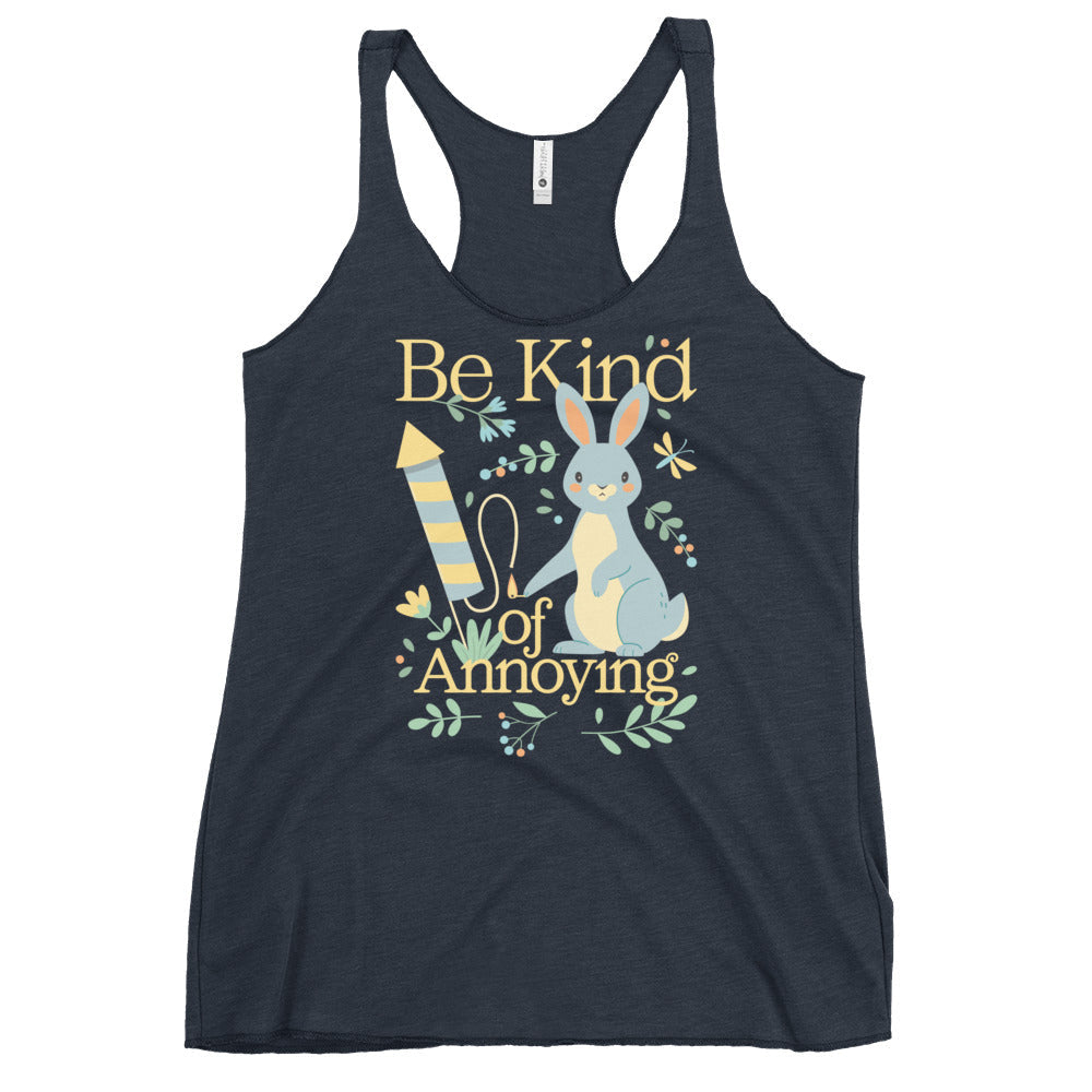 Be Kind Of Annoying Women's Racerback Tank