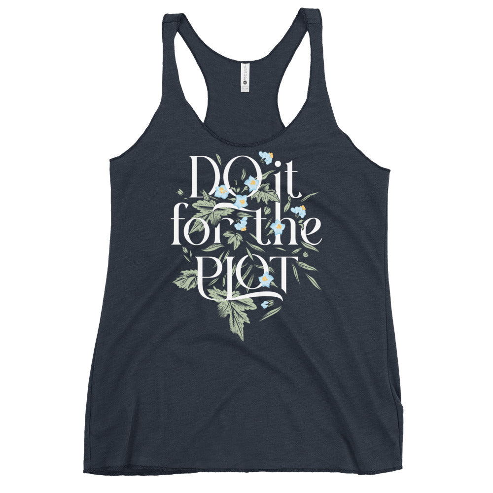 Do It For The Plot Women's Racerback Tank