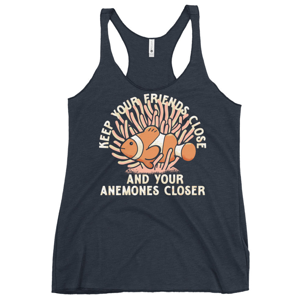 Keep Your Friends Close And Your Anemones Closer Women's Racerback Tank