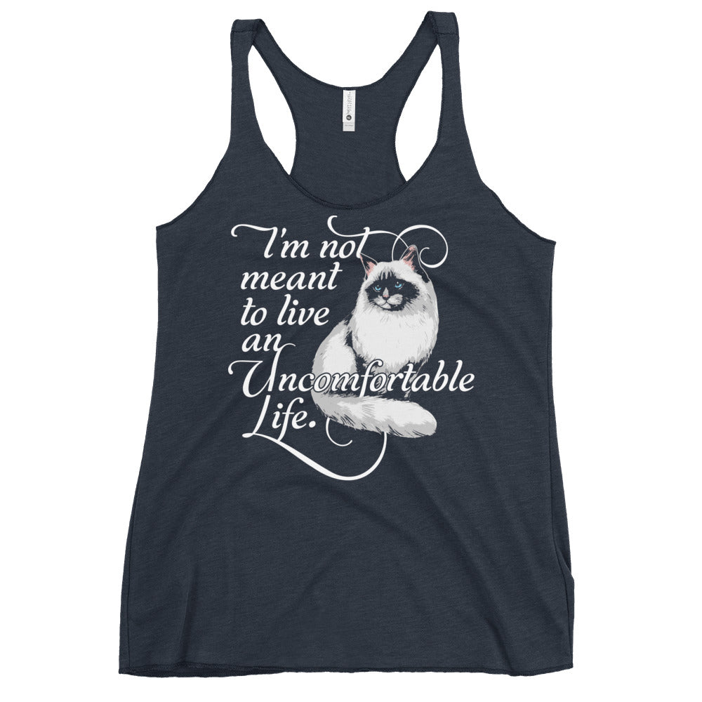 I'm Not Meant To Live An Uncomfortable Life Women's Racerback Tank