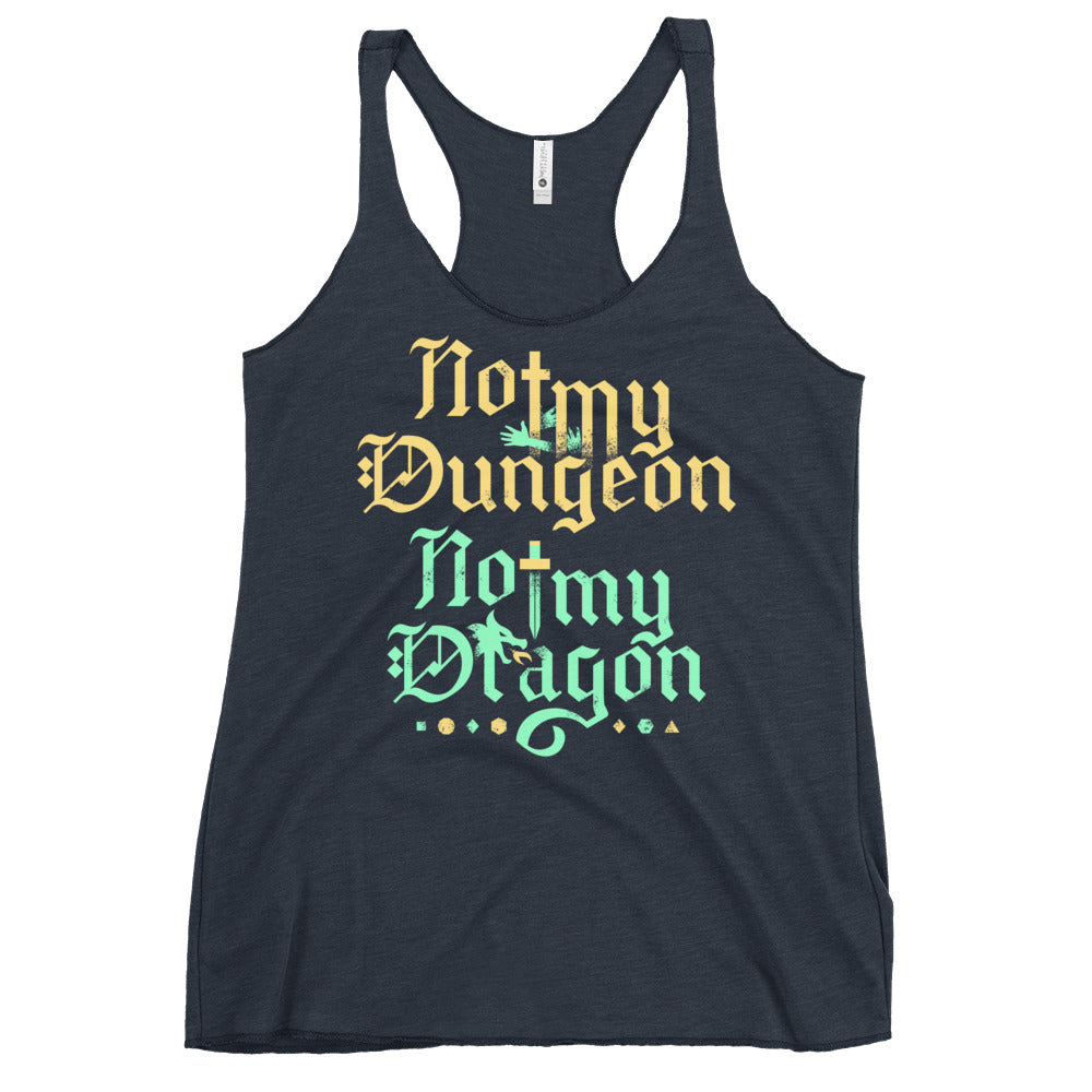 Not My Dungeon Not My Dragon Women's Racerback Tank