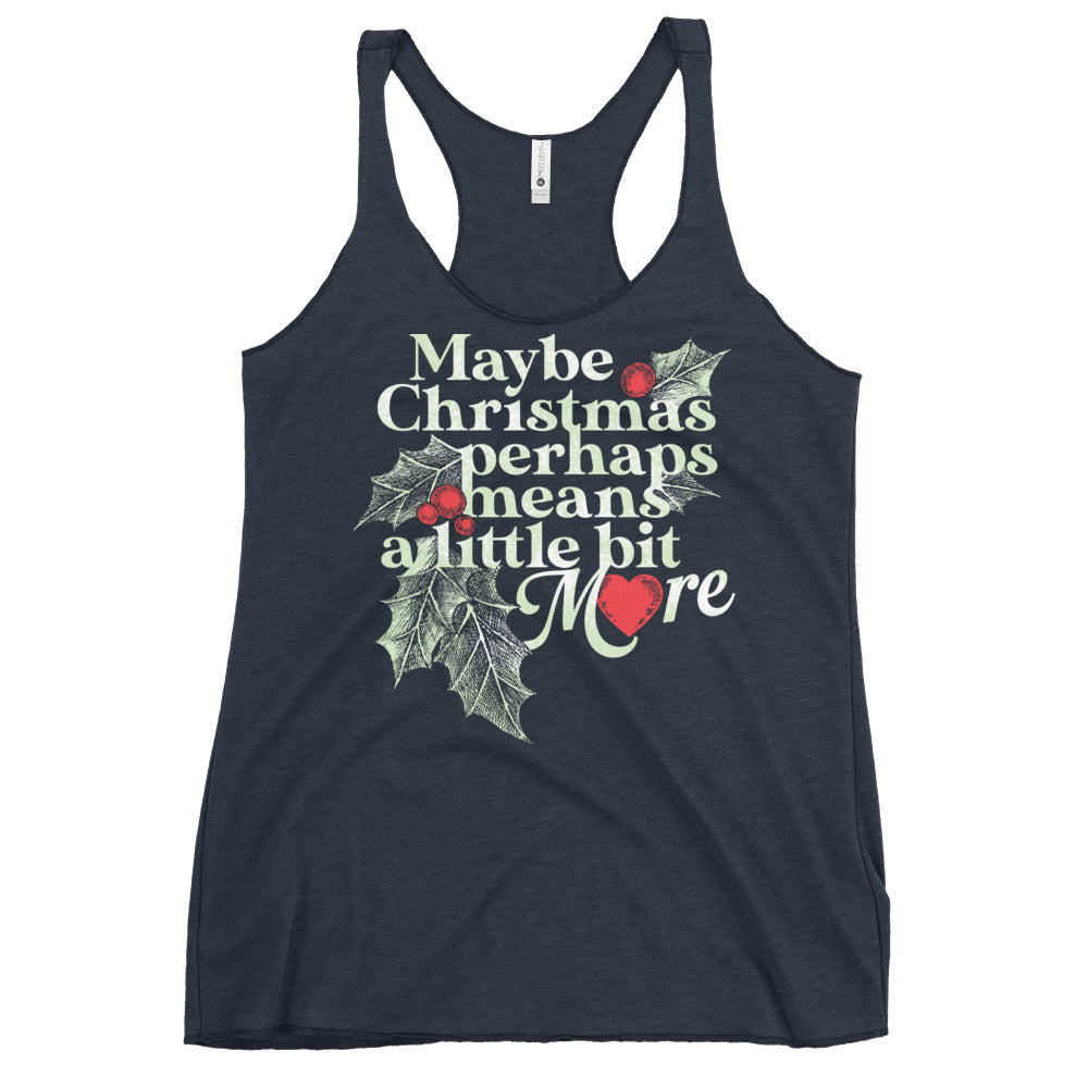 Maybe Christmas Perhaps Means A Little Bit More Women's Racerback Tank
