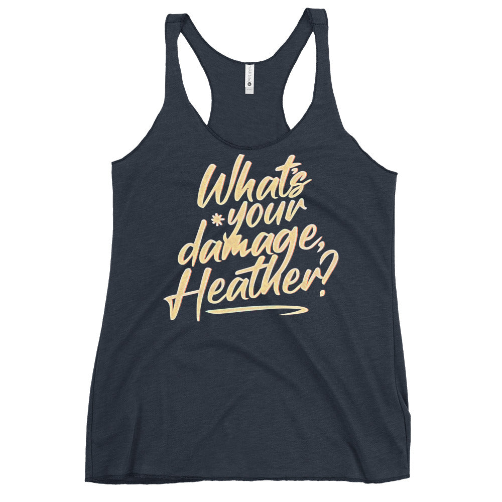 What's Your Damage, Heather? Women's Racerback Tank