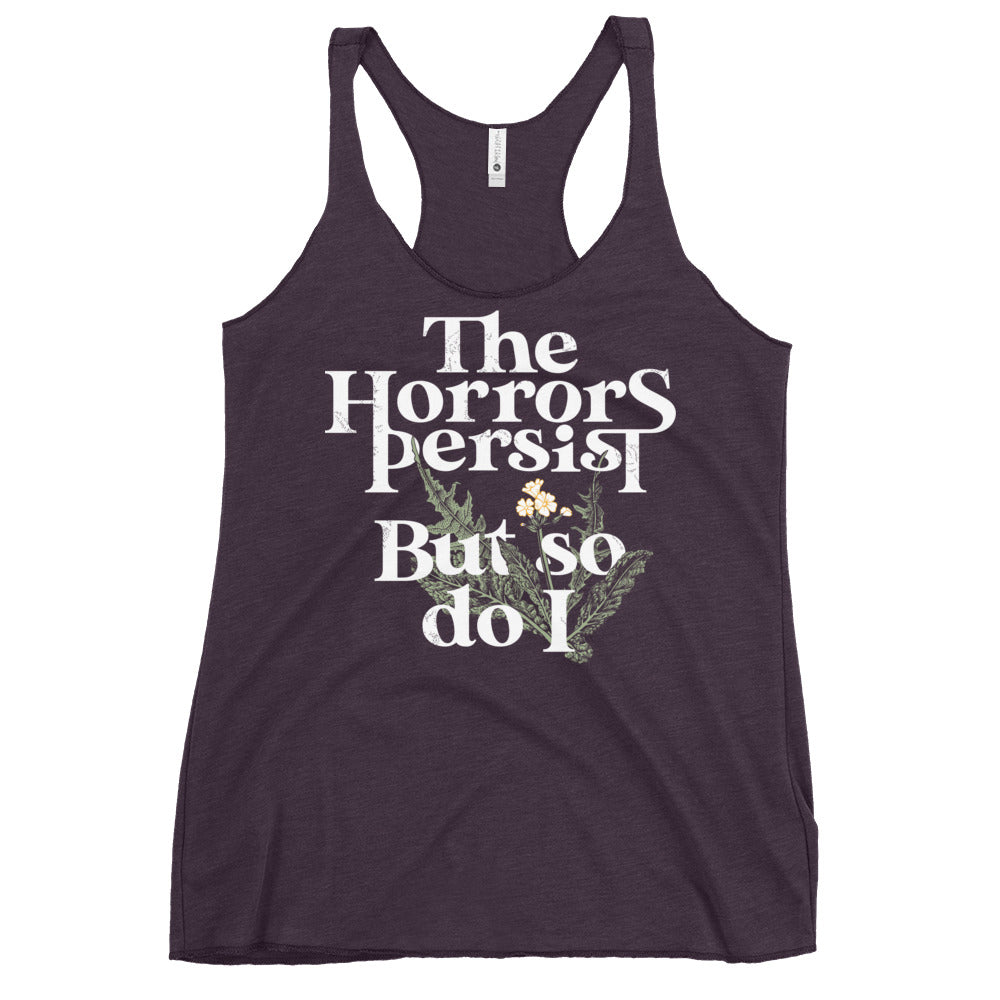 The Horrors Persist But So Do I Women's Racerback Tank