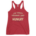 What I Said When I Was Hungry Women's Racerback Tank