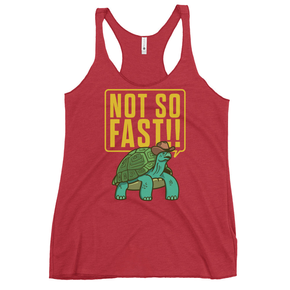 Not So Fast!! Women's Racerback Tank