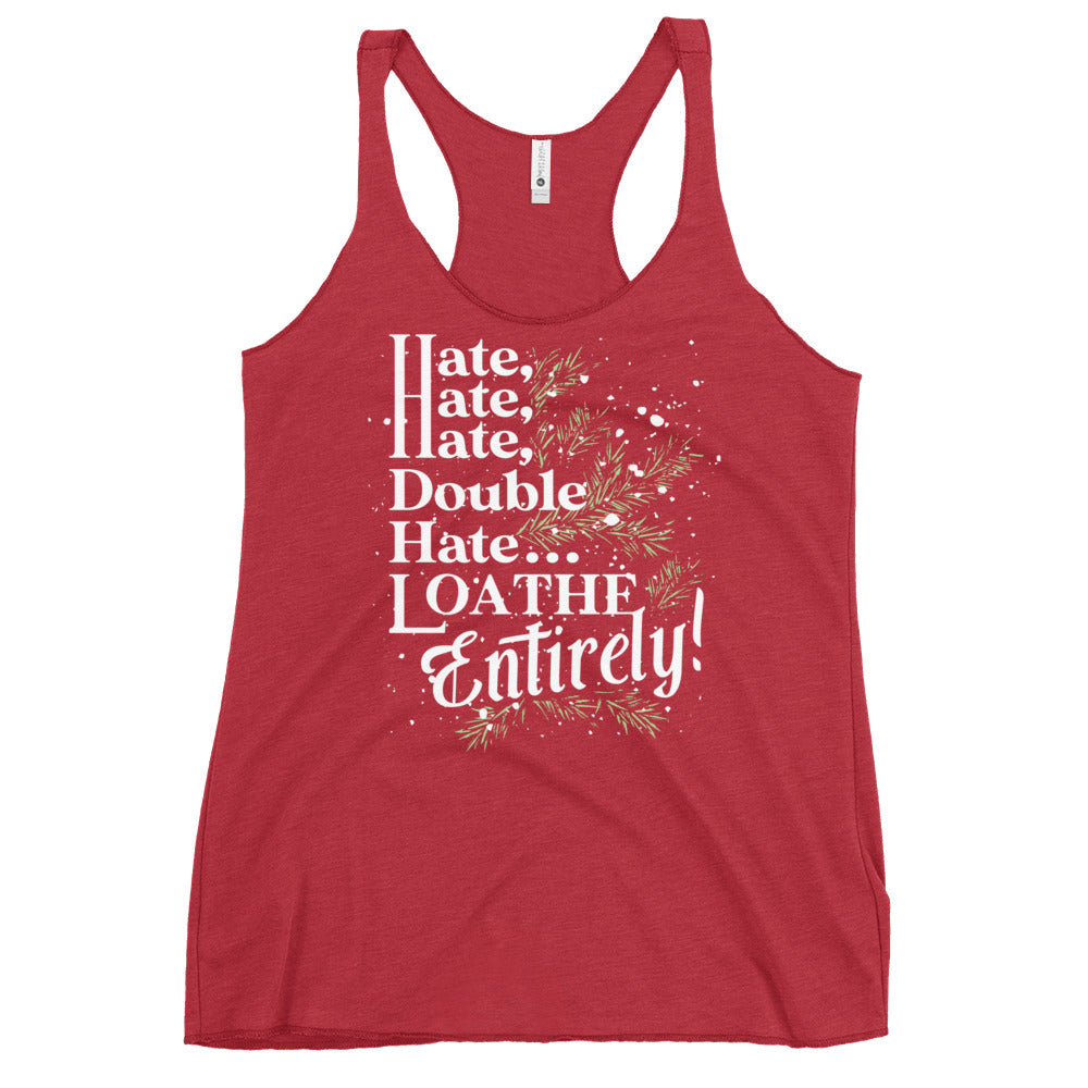 Hate, Hate, Hate, Double Hate. Loathe Entirely! Women's Racerback Tank