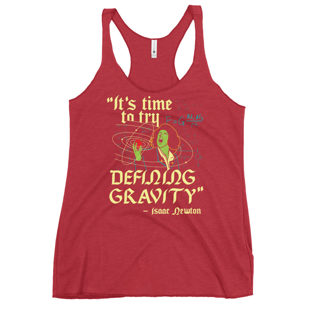 It's Time To Try Defining Gravity Women's Racerback Tank