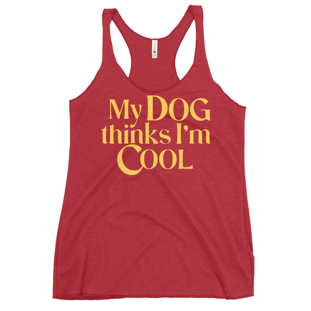 My Dog Thinks I'm Cool Women's Racerback Tank