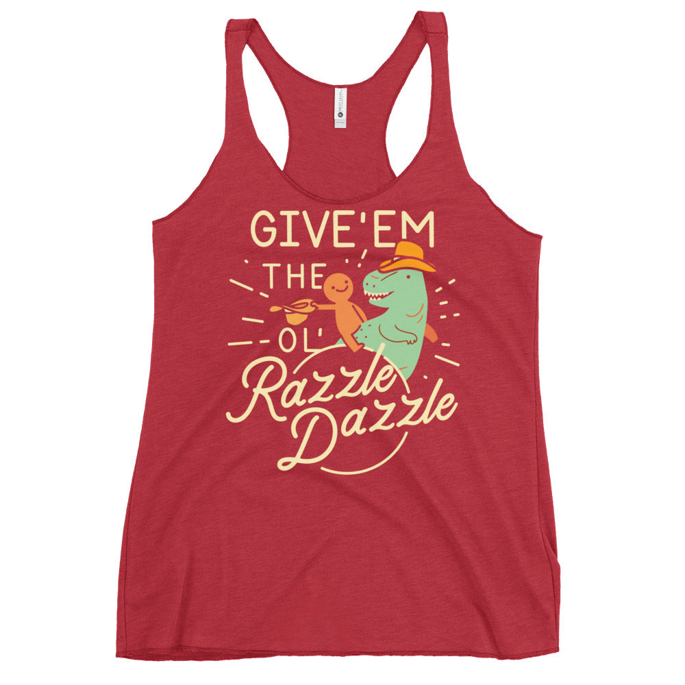 Give'em The Ol' Razzle Dazzle Women's Racerback Tank