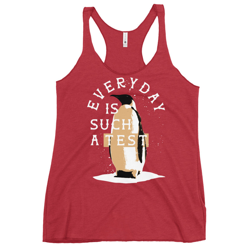Everyday Is Such A Test Women's Racerback Tank