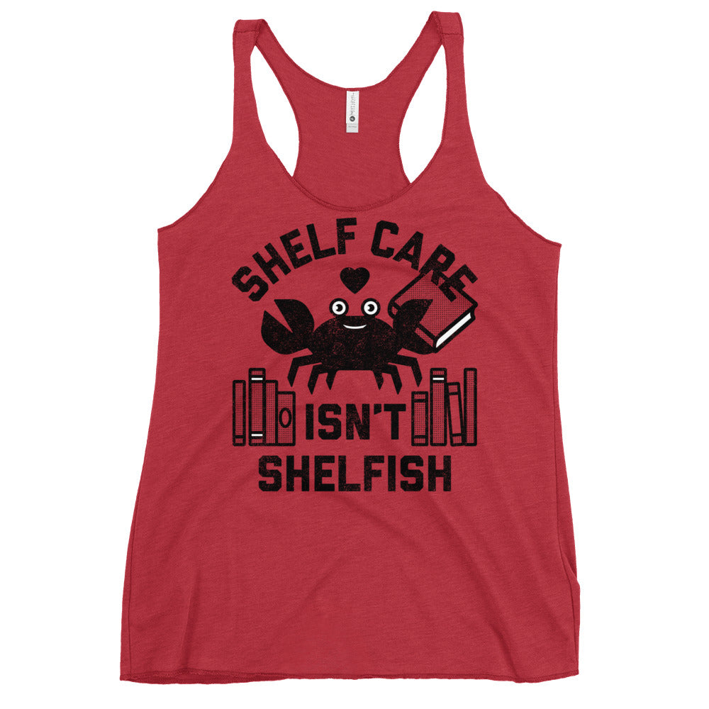 Shelf Care Isn't Shelfish Women's Racerback Tank