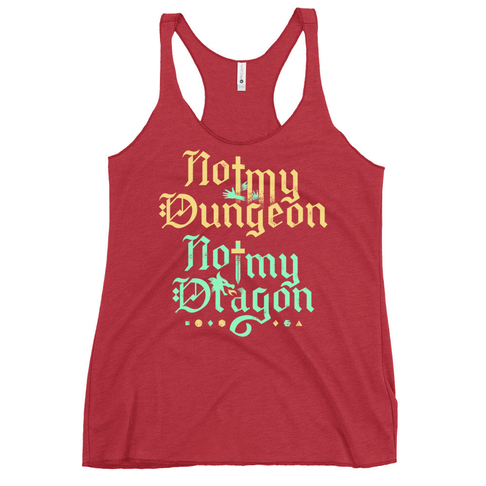 Not My Dungeon Not My Dragon Women's Racerback Tank