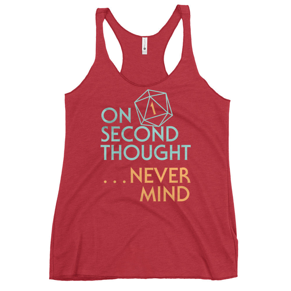 On Second Thought Never Mind Women's Racerback Tank