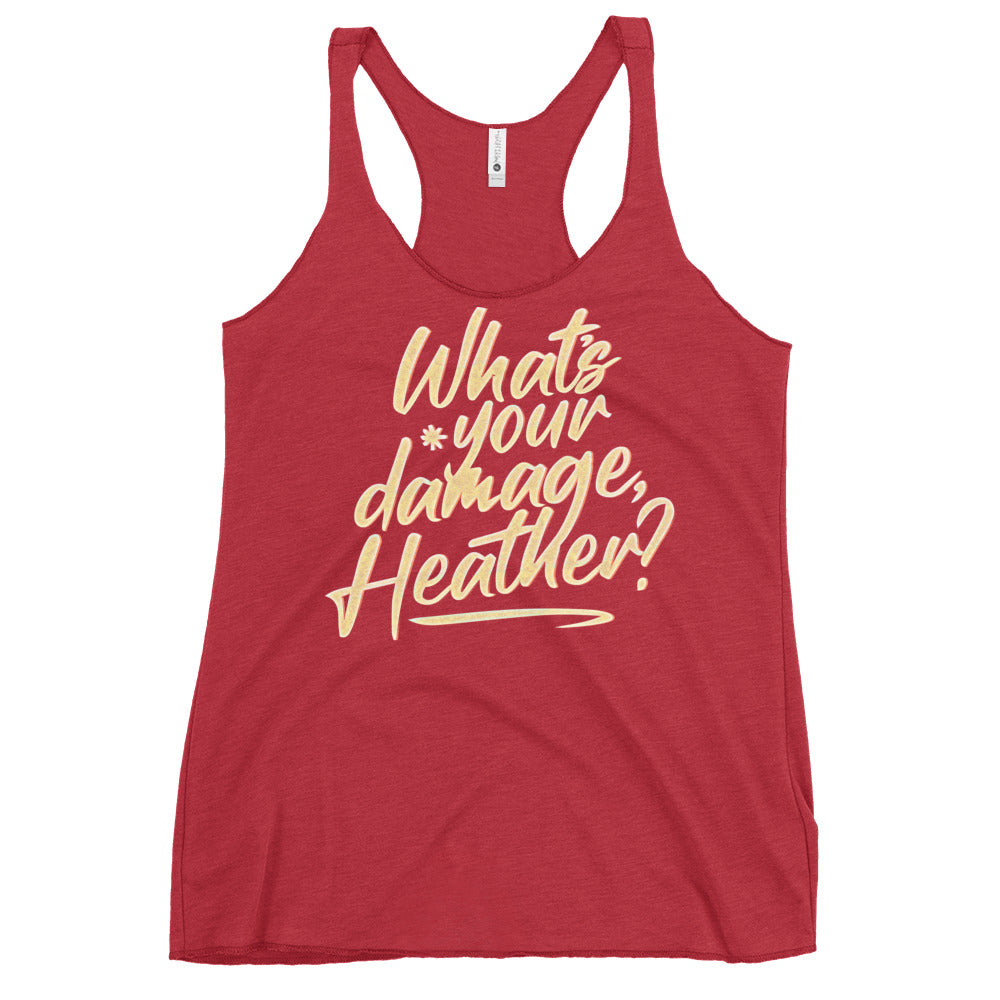 What's Your Damage, Heather? Women's Racerback Tank