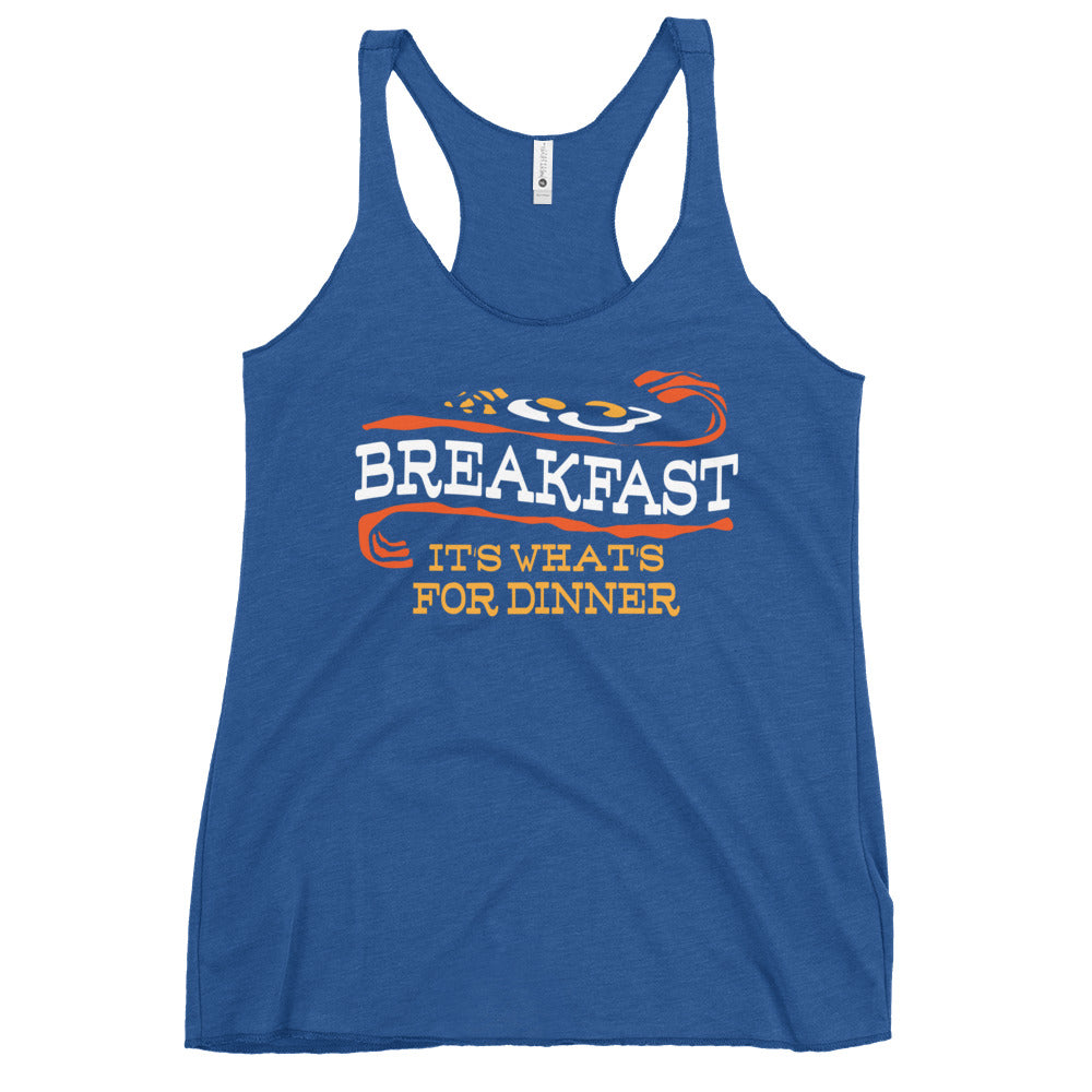 Breakfast, It's What's For Dinner Women's Racerback Tank