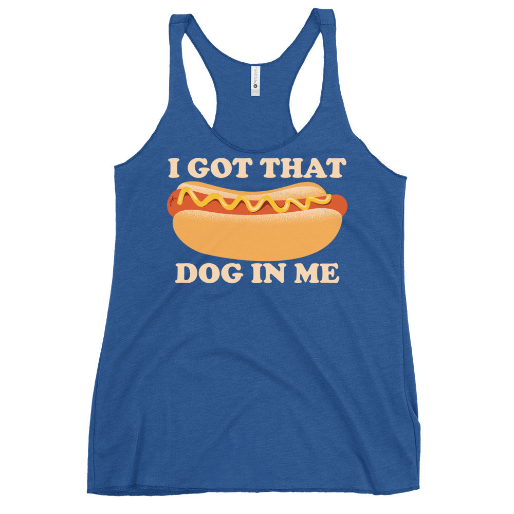 I Got That Dog In Me Women's Racerback Tank
