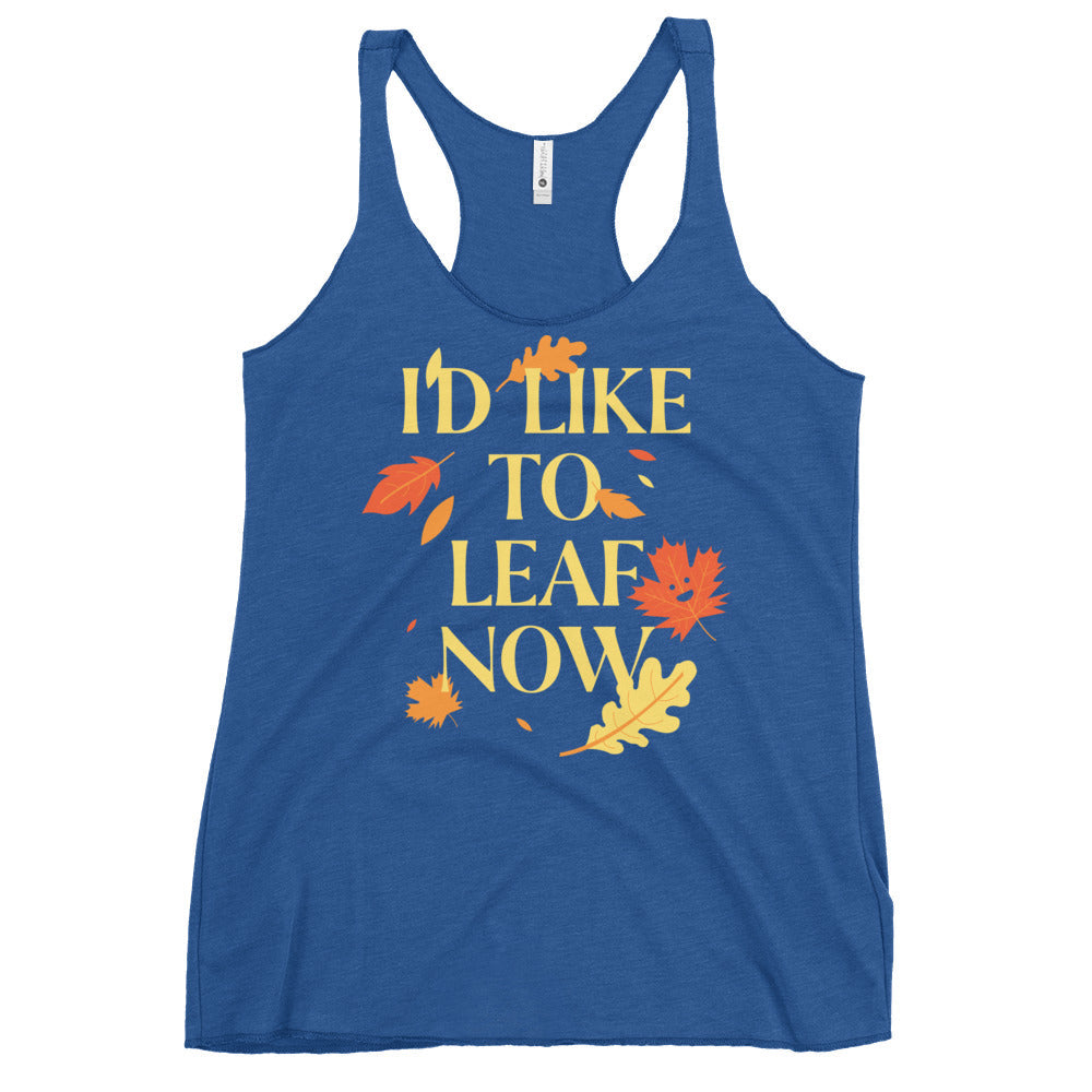 I'd Like To Leaf Now Women's Racerback Tank