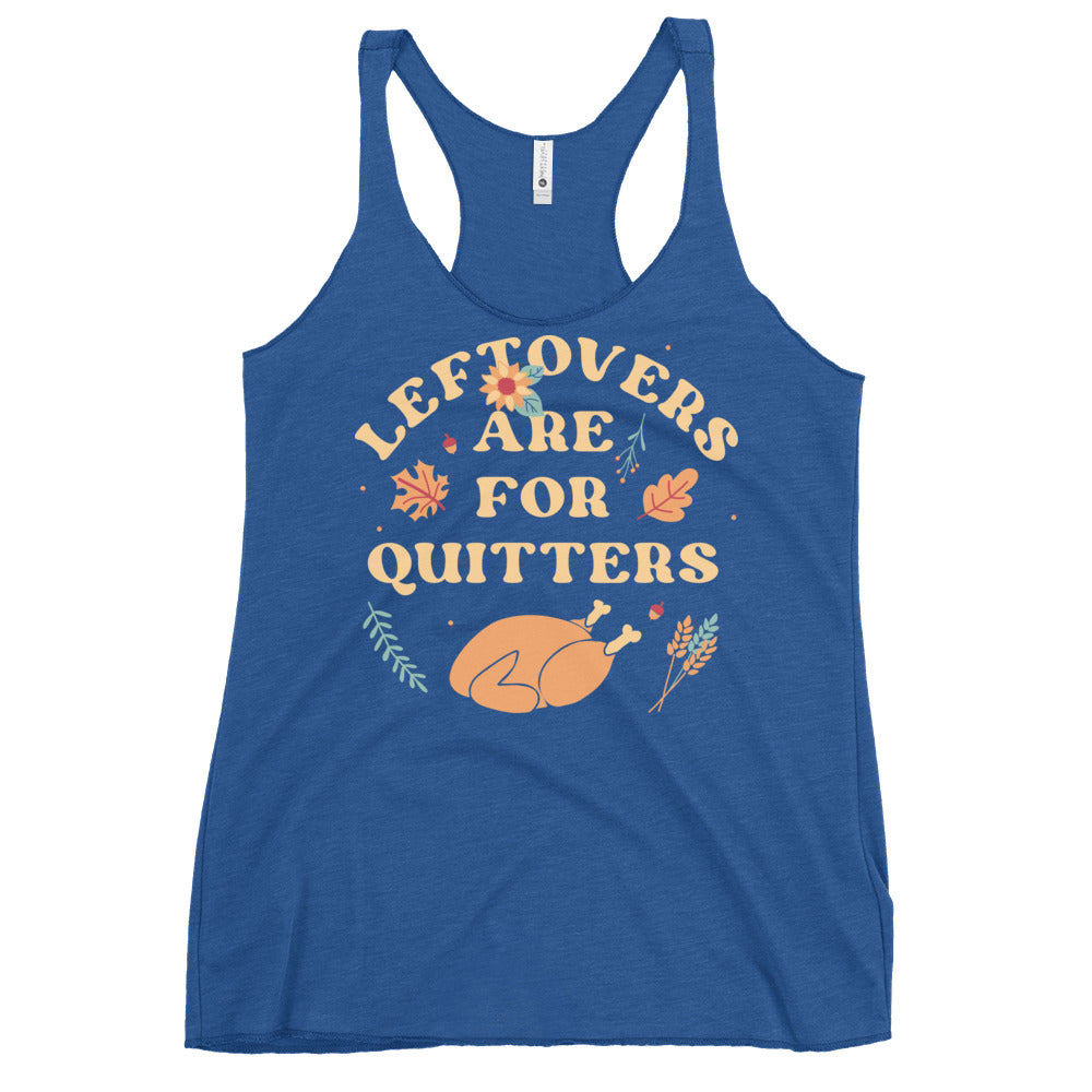 Leftovers Are For Quitters Women's Racerback Tank