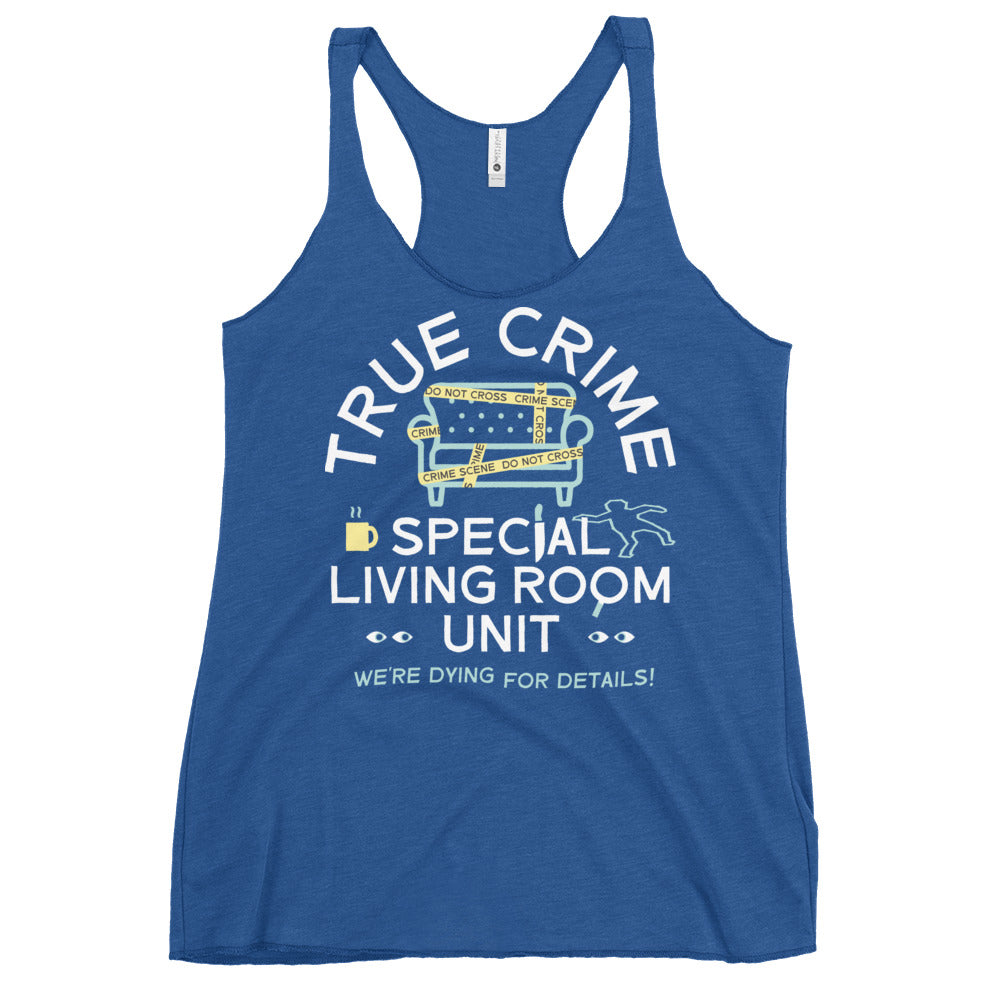 True Crime Special Living Room Unit Women's Racerback Tank