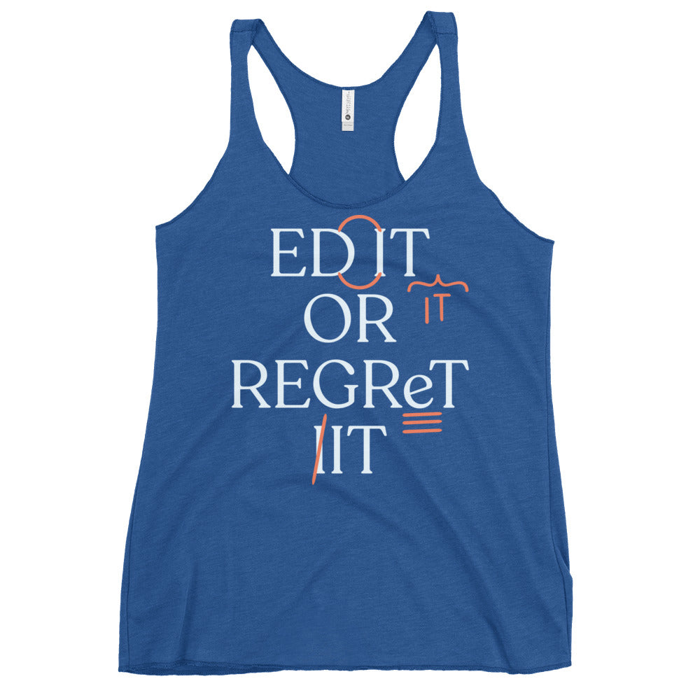 Edit Or Regret It Women's Racerback Tank