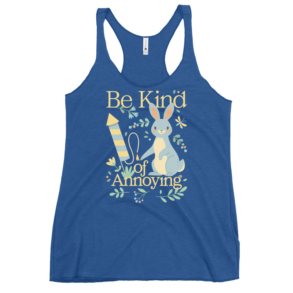 Be Kind Of Annoying Women's Racerback Tank