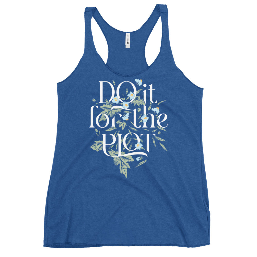 Do It For The Plot Women's Racerback Tank
