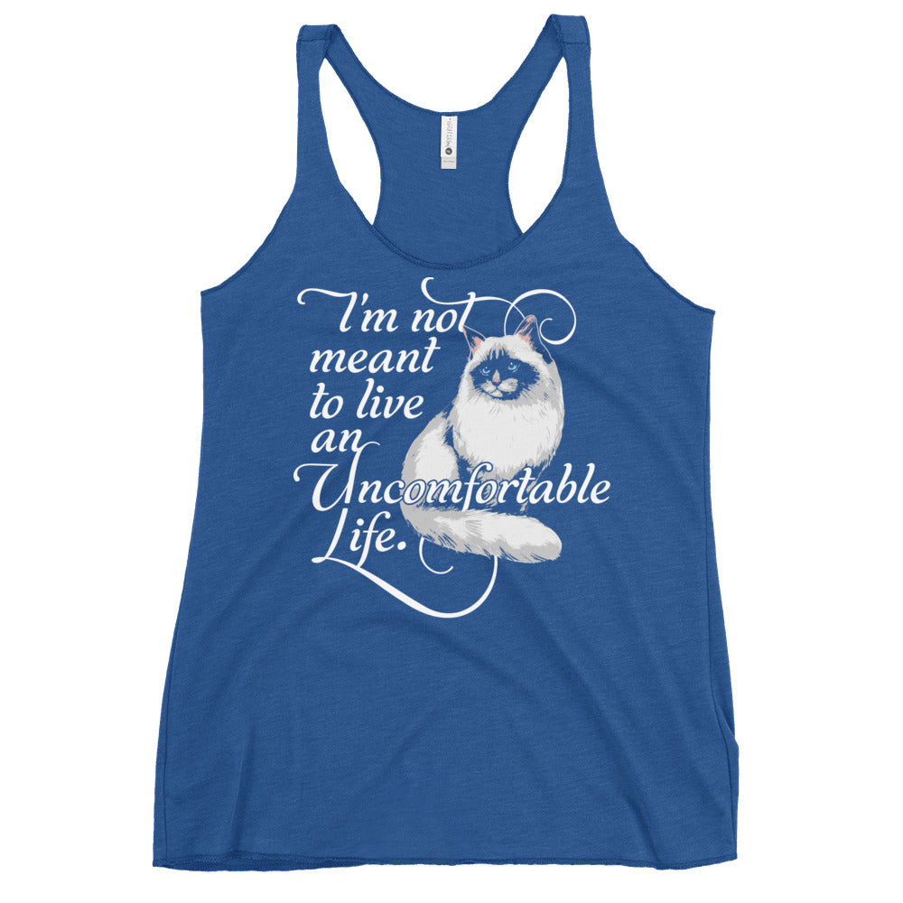 I'm Not Meant To Live An Uncomfortable Life Women's Racerback Tank