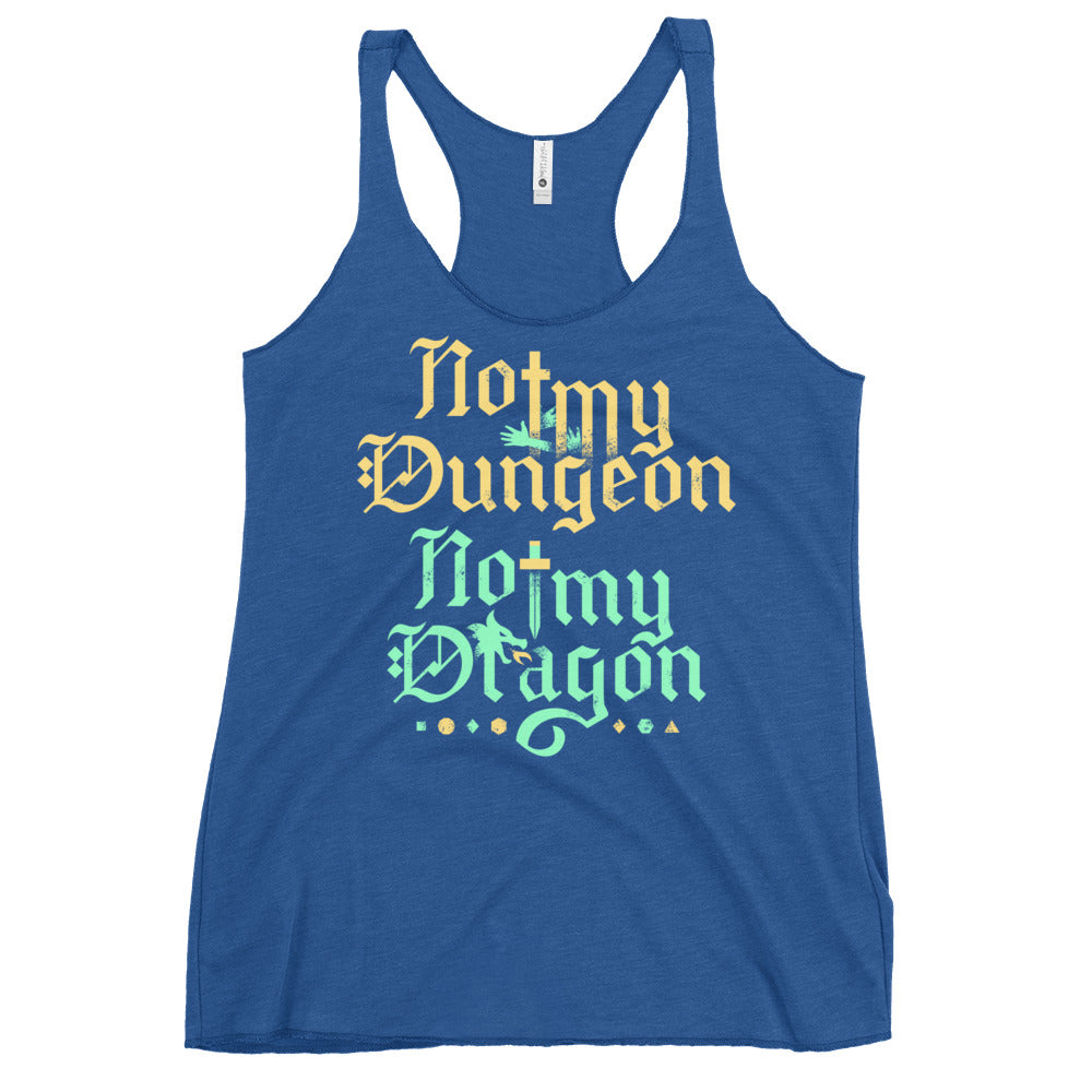 Not My Dungeon Not My Dragon Women's Racerback Tank